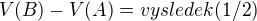 $V(B)-V(A)=vysledek (1/2)$