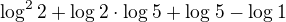 $\log^{2}_{}2 +\log_{}2\cdot \log_{}5+\log_{}5-\log_{}1$
