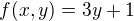 $f(x,y)=3y+1$