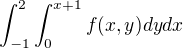 $\int_{-1}^{2} \int_{0}^{x+1} f(x,y) dydx$