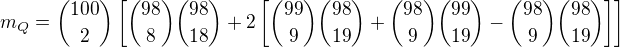 $m_Q = {100 \choose 2}\[{98 \choose 8} {98 \choose 18} + 2\[{99 \choose 9} {98 \choose 19} + {98 \choose 9} {99 \choose 19} - {98 \choose 9} {98 \choose 19}\] \]$