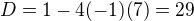 kopírovat do textarea $D=1-4(-1)(7)=29$