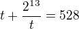 kopírovat do textarea $t + \frac{2^{13}}{t} = 528$