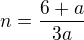 $n=\frac{6+a}{3a}$