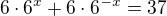 $6\cdot 6^{x}+6\cdot 6^{-x}=37$