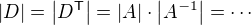 $|D|=\left|D^{\mathsf T}\right|=|A|\cdot\left|A^{-1}\right|=\cdots$