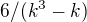 $6/(k^{3}-k)$