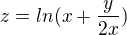 $z=ln(x+\frac{y}{2x})$