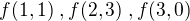 $f(1,1)\;,f(2,3)\;,f(3,0)$