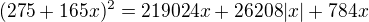 kopírovat do textarea $(275+165x)\mathrm{}^{2}=219024x+26208|x|+784x$