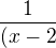 $\frac{1}{(x-2}$