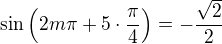 $\sin\(2m\pi + 5\cdot\frac{\pi}{4}\)=-\frac{\sqrt{2}}{2}$