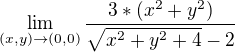 $\lim_{(x,y)\to(0,0)}\frac{3*(x^{2}+y^{2})}{\sqrt{x^{2}+y^{2}+4}-2}$