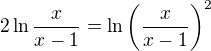 $2\ln \frac {x}{x-1}=\ln\(\frac {x}{x-1}\)^2$
