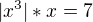 $|x^{3}|*x = 7$