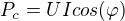 $P_{c}=UIcos(\varphi )$