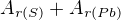 $A_{r(S)} + A_{r(Pb)}$