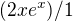$(2xe^x)/1$