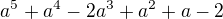 $a^5+a^4-2a^3+a^2+a-2$