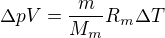 $\Delta pV=\frac{m}{M_m}R_m\Delta T$