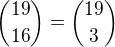 ${19 \choose 16} = {19 \choose 3}$