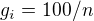 $g_{i}=100/n$