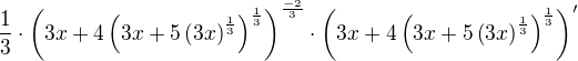 $\frac{1}{3}\cdot \(3x+4\(3x+5\(3x\)^{\frac{1}{3}}\)^{\frac{1}{3}}\)^{\frac{-2}{3}}\cdot \(3x+4\(3x+5\(3x\)^{\frac{1}{3}}\)^{\frac{1}{3}}\)^{\prime}$
