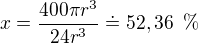 $x=\frac{400\pi r^3}{24r^3}\doteq 52,36\enspace \%$