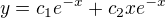 $y= c_{1}e^{-x}+c_{2}xe^{-x}$