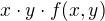 $x\cdot y\cdot f(x,y)$