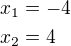 kopírovat do textarea $x_1=-4\nlx_2=4$