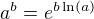 $a^b=e^{b\ln \left(a\right)}$