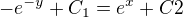 $-e^{-y}+C_{1}=e^{x}+C2$