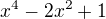 $x^4-2x^2+1$