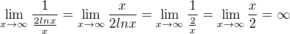 $\lim_{x\to \infty}\frac{1}{\frac{2lnx}{x}}= \lim_{x\to \infty}\frac{x}{2lnx}= \lim_{x\to \infty}\frac{1}{\frac{2}{x}}=\lim_{x\to \infty}\frac{x}{{2}}= \infty$