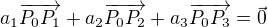 $a_1 \overrightarrow{P_0 P_1}+a_2 \overrightarrow{P_0P_2}+a_3 \overrightarrow{P_0 P_3}=\vec 0$