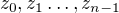 $z_0,z_1\ldots,z_{n-1}$