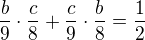 $\frac{b}{9}\cdot \frac{c}{8} + \frac{c}{9}\cdot \frac{b}{8}=\frac{1}{2}$