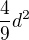 $\frac{4}{9}d^2$
