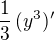 $\frac{1}{3}\,(y^3)'$