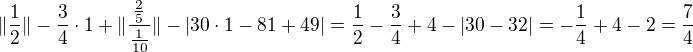 $\|{\frac{1}{2}}\|-\frac{3}{4}\cdot 1+\|\frac{\frac{2}{5}}{\frac{1}{10}}\|-|30\cdot 1-81+49|=\frac{1}{2}-\frac{3}{4}+4-|30-32|=-\frac{1}{4}+4-2=\frac{7}{4}$