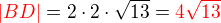 $\color{red}|BD| \color{black}= 2\cdot 2\cdot \sqrt{13} = \color{red}4\sqrt{13}$