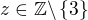 $z\in\mathbb{Z}\backslash\{3\}$
