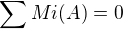 $\sum_{}^{}Mi(A)=0$