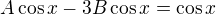 $A \cos x - 3B \cos x = \cos x$