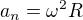 $a_n=\omega^2R$