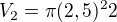 $V_{2}=\pi (2,5)^{2}2$