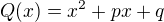 $Q(x) = x^2 + px + q$
