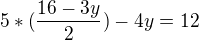 $5*(\frac{16-3y}{2})-4y=12$