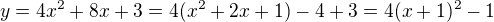 kopírovat do textarea $y=4x^2+8x+3=4(x^2+2x+1)-4+3=4(x+1)^2-1$
